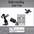 What Costs or Fees Are Associated With Loan Origination? Unlimited Mortgage Lending