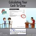 Calculating Your Cash To Close Unlimited Mortgage Lending