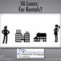 Can I Buy A Rental Property With A VA Loan? Unlimited Mortgage Lending