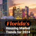 unlimitedmortgagelending | Florida's Housing Market Trends and Projections for 2024 Unlimited Mortgage Lending